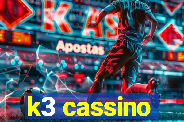 k3 cassino